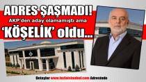 Adres şaşmadı! AKP’den aday olamamıştı ama ‘köşelik’ oldu.